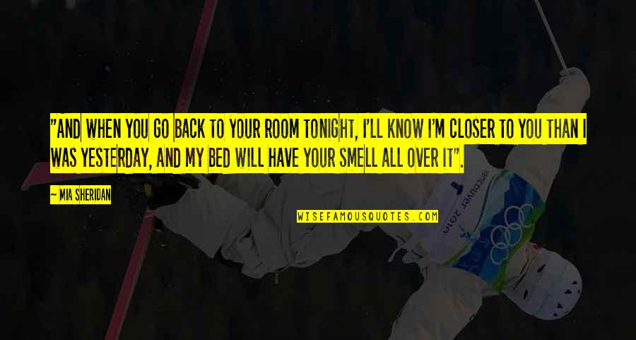 Go To Bed Quotes By Mia Sheridan: "And when you go back to your room