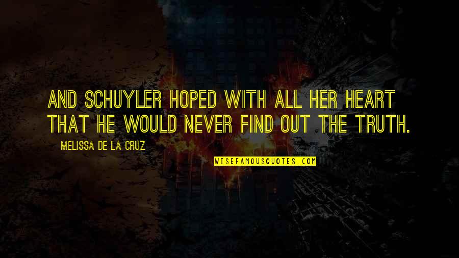 Go To Hell Girl Quotes By Melissa De La Cruz: And Schuyler hoped with all her heart that Go To Hell Girl Quotes By Melissa De La Cruz: And Schuyler hoped with all her heart that