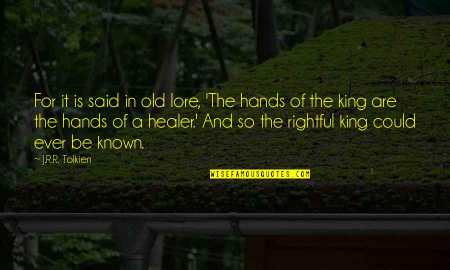Go Womens Apparel Quotes By J.R.R. Tolkien: For it is said in old lore, 'The Go Womens Apparel Quotes By J.R.R. Tolkien: For it is said in old lore, 'The