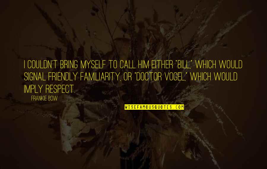 Goa Calling Quotes By Frankie Bow: I couldn't bring myself to call him either Goa Calling Quotes By Frankie Bow: I couldn't bring myself to call him either