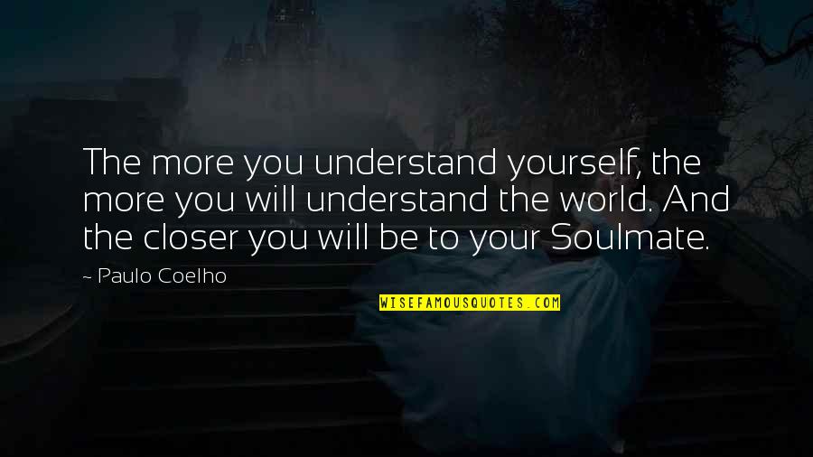 Goa Holiday Quotes By Paulo Coelho: The more you understand yourself, the more you