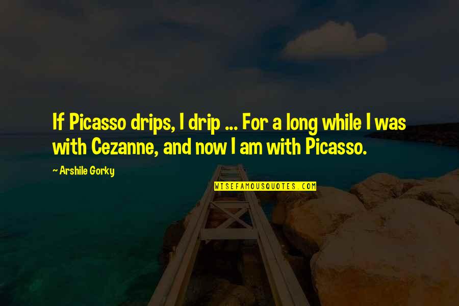 Goacher Sails Quotes By Arshile Gorky: If Picasso drips, I drip ... For a Goacher Sails Quotes By Arshile Gorky: If Picasso drips, I drip ... For a