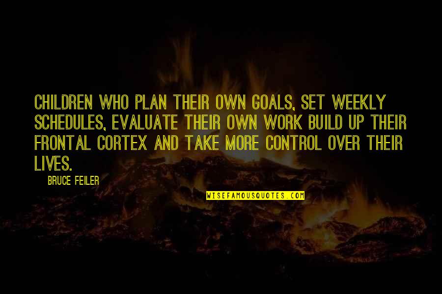 Goal And Plan Quotes By Bruce Feiler: Children who plan their own goals, set weekly