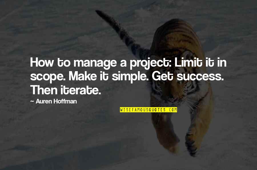 Goal Digging Quotes By Auren Hoffman: How to manage a project: Limit it in