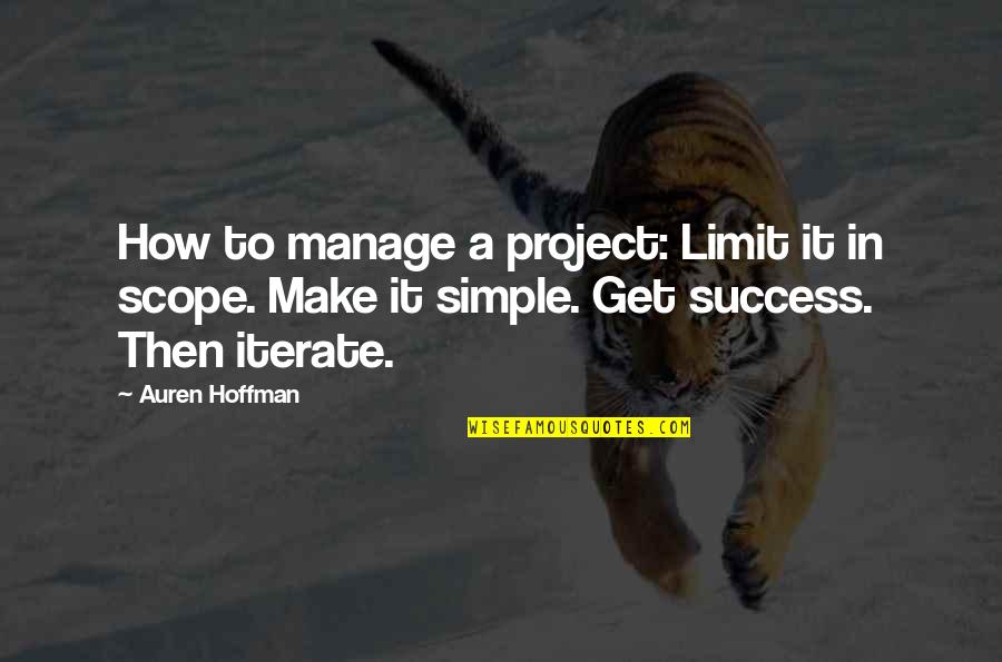 Goal Digging Quotes By Auren Hoffman: How to manage a project: Limit it in Goal Digging Quotes By Auren Hoffman: How to manage a project: Limit it in