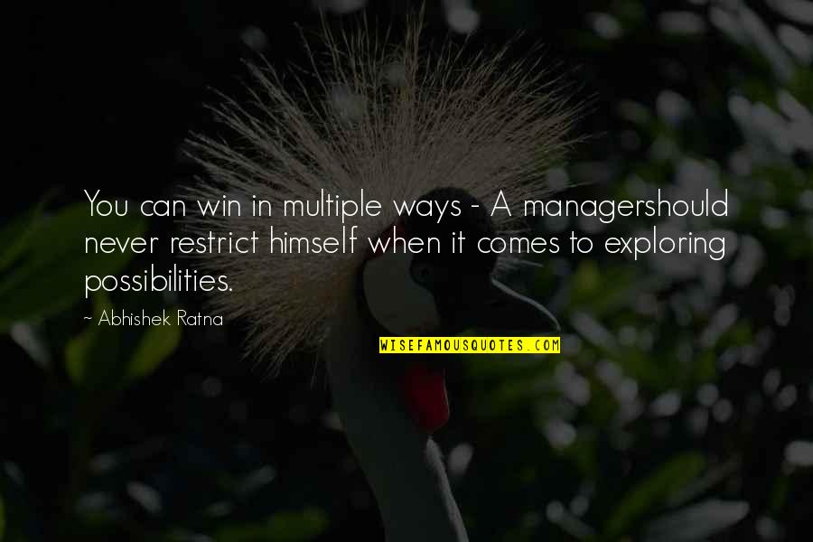 Goal In Life Quotes By Abhishek Ratna: You can win in multiple ways - A