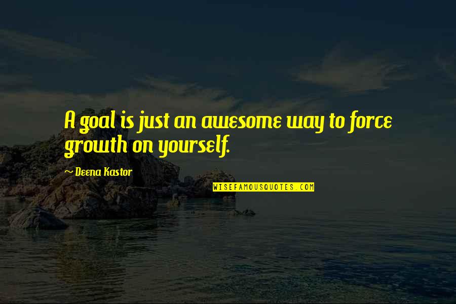Goal On Quotes By Deena Kastor: A goal is just an awesome way to Goal On Quotes By Deena Kastor: A goal is just an awesome way to