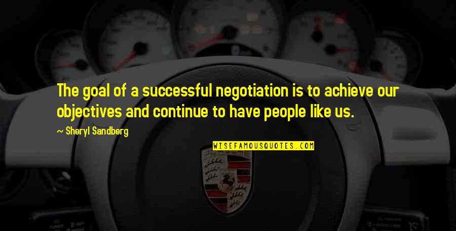 Goal" Quotes By Sheryl Sandberg: The goal of a successful negotiation is to