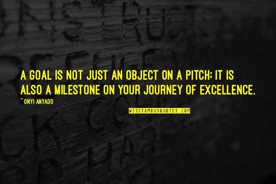 Goal Setting Business Quotes By Onyi Anyado: A goal is not just an object on Goal Setting Business Quotes By Onyi Anyado: A goal is not just an object on