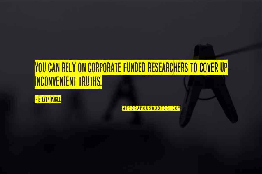 Goal Setting Quote Quotes By Steven Magee: You can rely on corporate funded researchers to