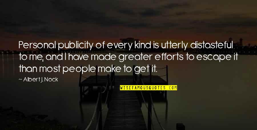 Goal Setting Sports Psychology Quotes By Albert J. Nock: Personal publicity of every kind is utterly distasteful