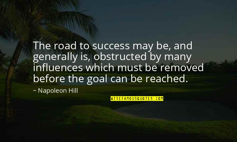 Goal To Success Quotes By Napoleon Hill: The road to success may be, and generally