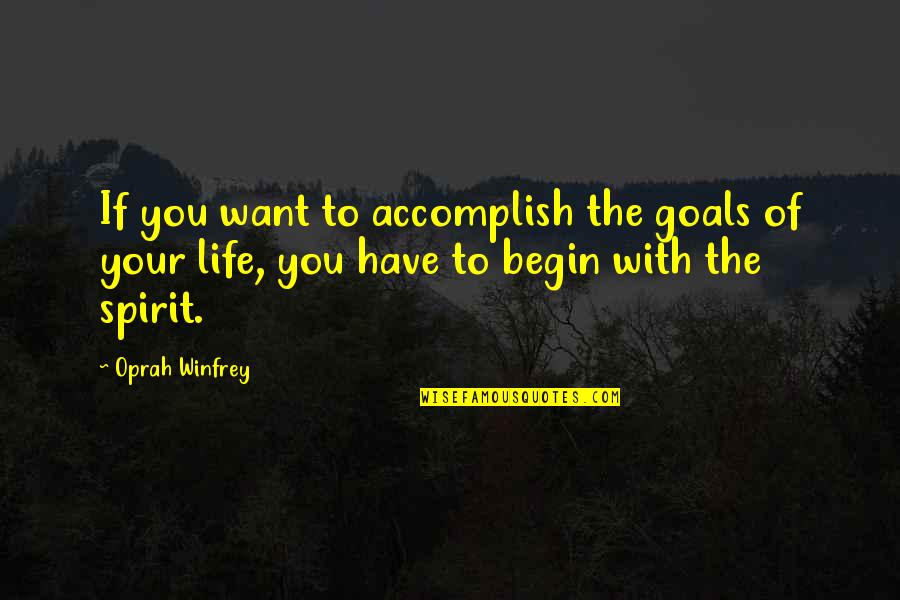 Goals Accomplish Quotes By Oprah Winfrey: If you want to accomplish the goals of Goals Accomplish Quotes By Oprah Winfrey: If you want to accomplish the goals of