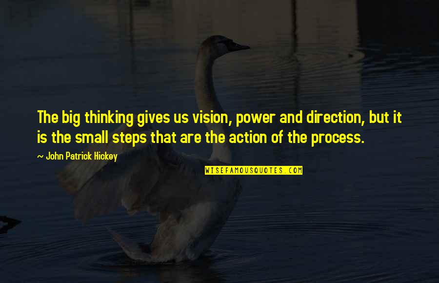 Goals And Achievement Quotes By John Patrick Hickey: The big thinking gives us vision, power and Goals And Achievement Quotes By John Patrick Hickey: The big thinking gives us vision, power and