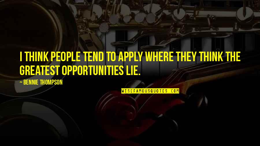 Goals And Achievements Quotes By Bennie Thompson: I think people tend to apply where they