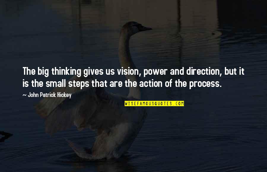 Goals And Direction Quotes By John Patrick Hickey: The big thinking gives us vision, power and