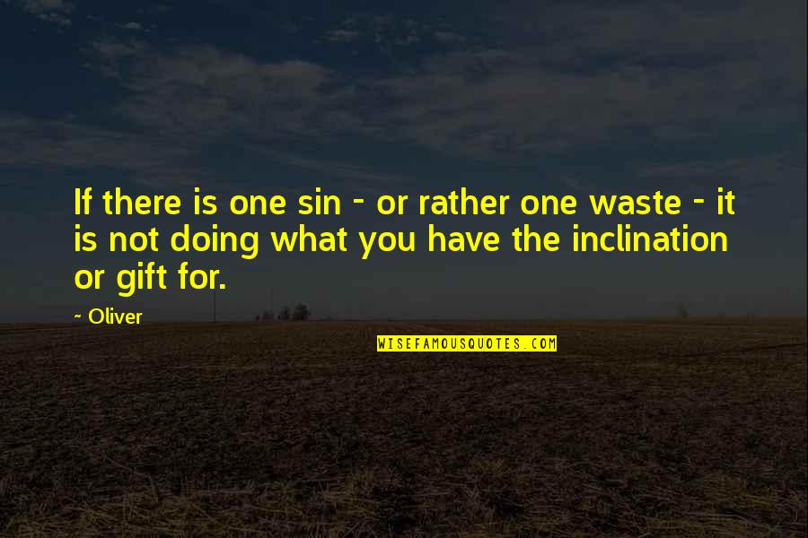 Goals And Quotes By Oliver: If there is one sin - or rather