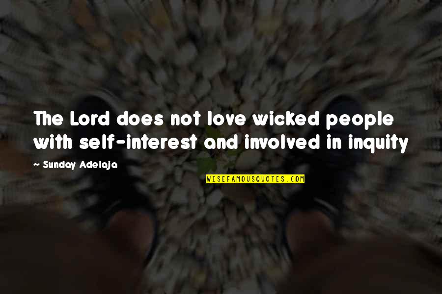 Goals And Quotes By Sunday Adelaja: The Lord does not love wicked people with