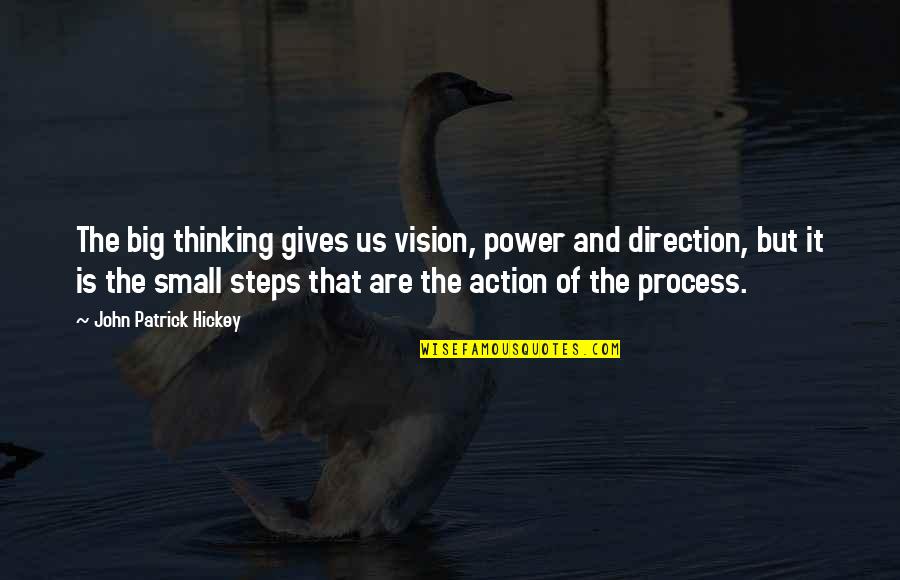Goals And Vision Quotes By John Patrick Hickey: The big thinking gives us vision, power and Goals And Vision Quotes By John Patrick Hickey: The big thinking gives us vision, power and