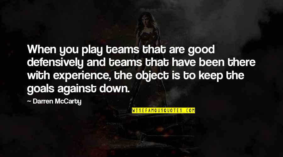 Goals Are Good For You Quotes By Darren McCarty: When you play teams that are good defensively
