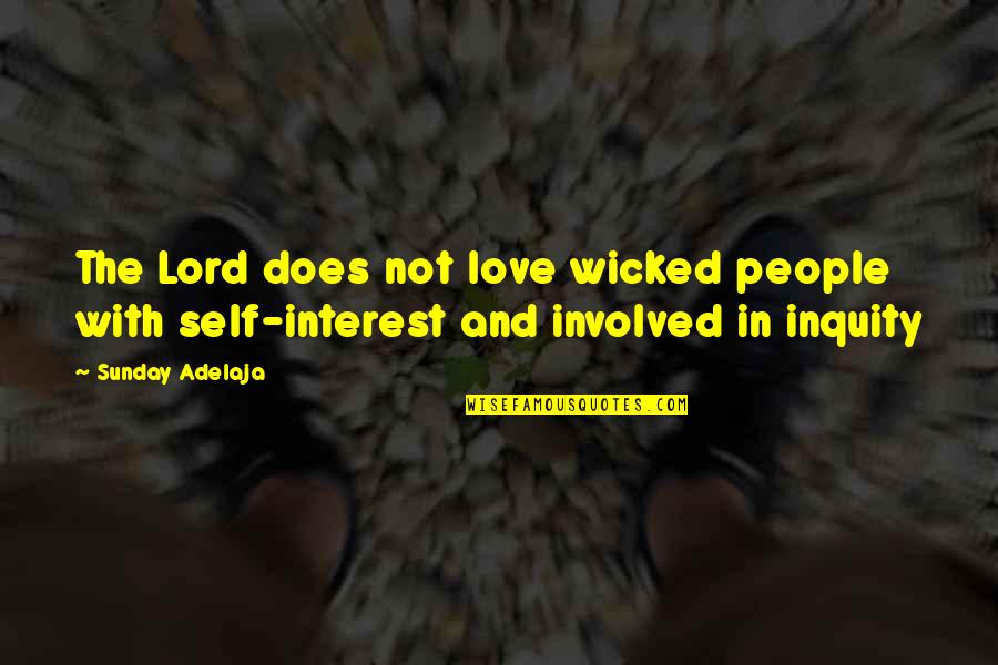 Goals In Life Quotes By Sunday Adelaja: The Lord does not love wicked people with