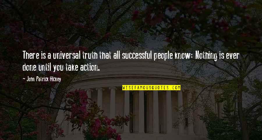 Goals Setting Quotes By John Patrick Hickey: There is a universal truth that all successful