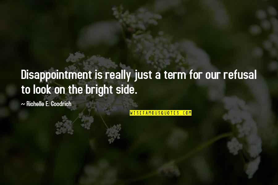 Goals That Look Quotes By Richelle E. Goodrich: Disappointment is really just a term for our Goals That Look Quotes By Richelle E. Goodrich: Disappointment is really just a term for our
