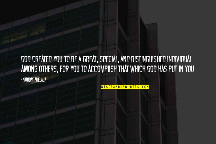 Goals To Accomplish Quotes By Sunday Adelaja: God created you to be a great, special,