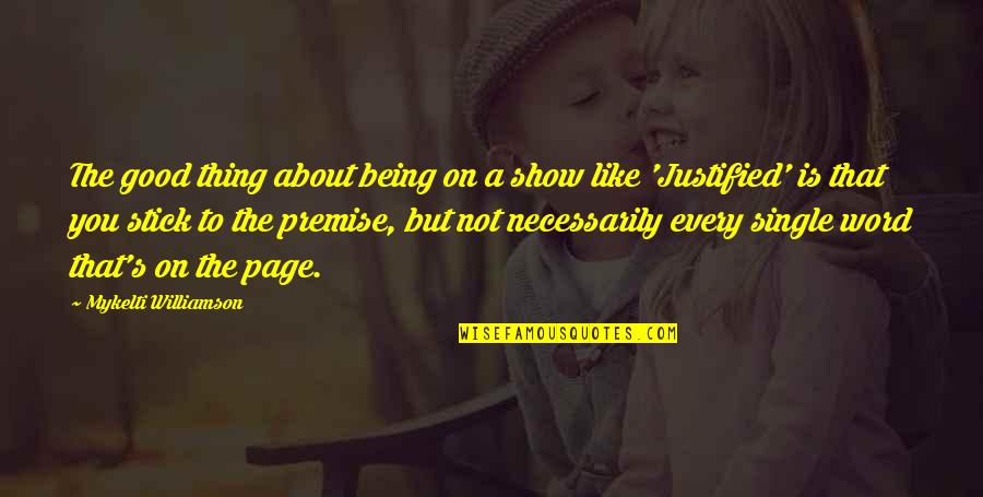 Goandroam Quotes By Mykelti Williamson: The good thing about being on a show Goandroam Quotes By Mykelti Williamson: The good thing about being on a show