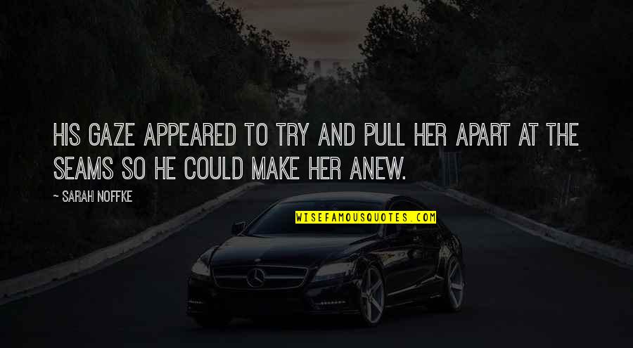 Goanimate Quotes By Sarah Noffke: His gaze appeared to try and pull her