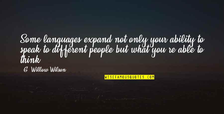 Goaty Goat Quotes By G. Willow Wilson: Some languages expand not only your ability to Goaty Goat Quotes By G. Willow Wilson: Some languages expand not only your ability to