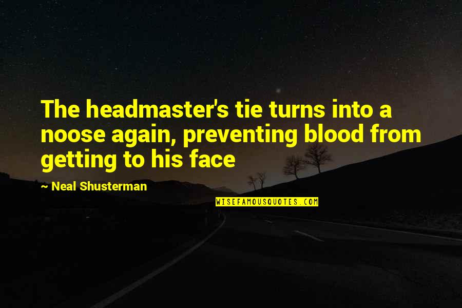 Goaty Goat Quotes By Neal Shusterman: The headmaster's tie turns into a noose again, Goaty Goat Quotes By Neal Shusterman: The headmaster's tie turns into a noose again,