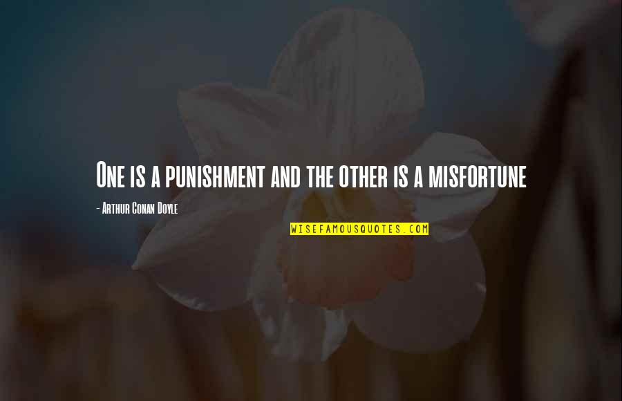 Gobber The Belch Quotes By Arthur Conan Doyle: One is a punishment and the other is Gobber The Belch Quotes By Arthur Conan Doyle: One is a punishment and the other is