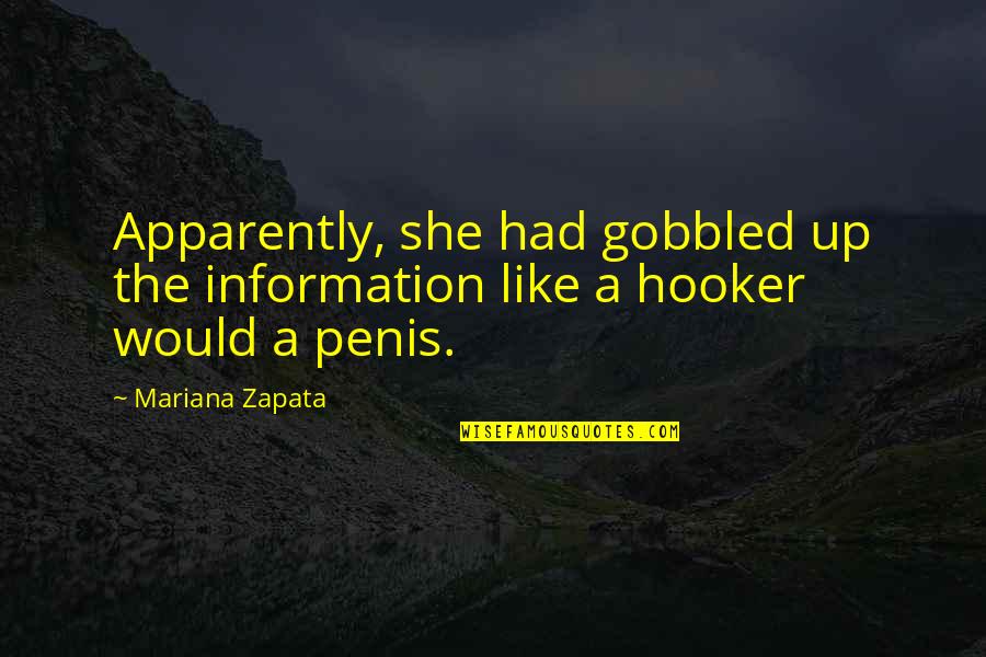 Gobbled Up Quotes By Mariana Zapata: Apparently, she had gobbled up the information like