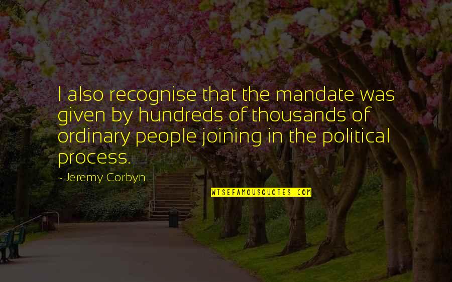 Gobi Desert Quotes By Jeremy Corbyn: I also recognise that the mandate was given Gobi Desert Quotes By Jeremy Corbyn: I also recognise that the mandate was given