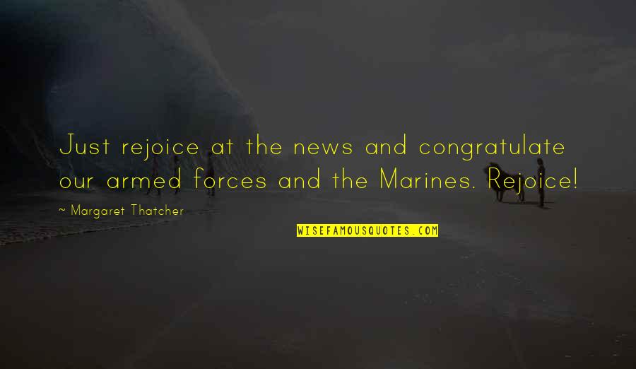 Gobindo Quotes By Margaret Thatcher: Just rejoice at the news and congratulate our Gobindo Quotes By Margaret Thatcher: Just rejoice at the news and congratulate our