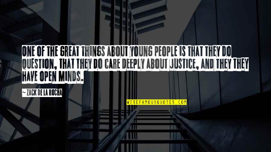Gobindo Quotes By Zack De La Rocha: One of the great things about young people Gobindo Quotes By Zack De La Rocha: One of the great things about young people