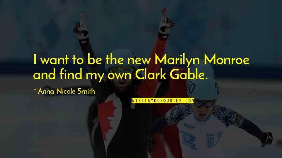 Goblets For Wedding Quotes By Anna Nicole Smith: I want to be the new Marilyn Monroe