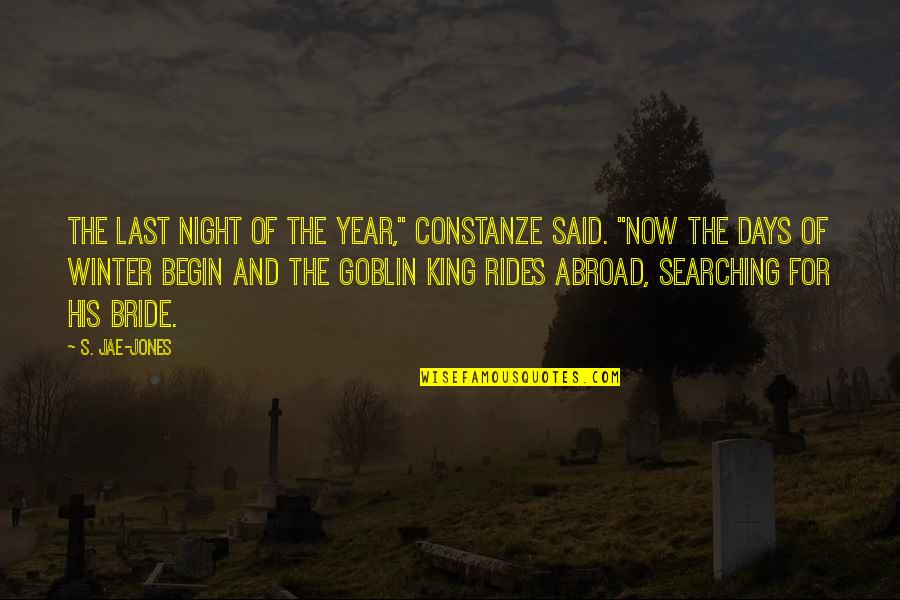Goblin Quotes By S. Jae-Jones: The last night of the year," Constanze said.