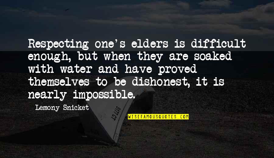 Goblin Tinkerer Quotes By Lemony Snicket: Respecting one's elders is difficult enough, but when