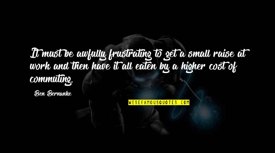 Gobrecht Dollar Quotes By Ben Bernanke: It must be awfully frustrating to get a