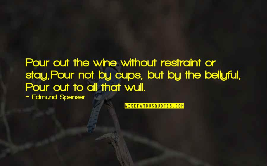 Gobstopper Strain Quotes By Edmund Spenser: Pour out the wine without restraint or stay,Pour Gobstopper Strain Quotes By Edmund Spenser: Pour out the wine without restraint or stay,Pour