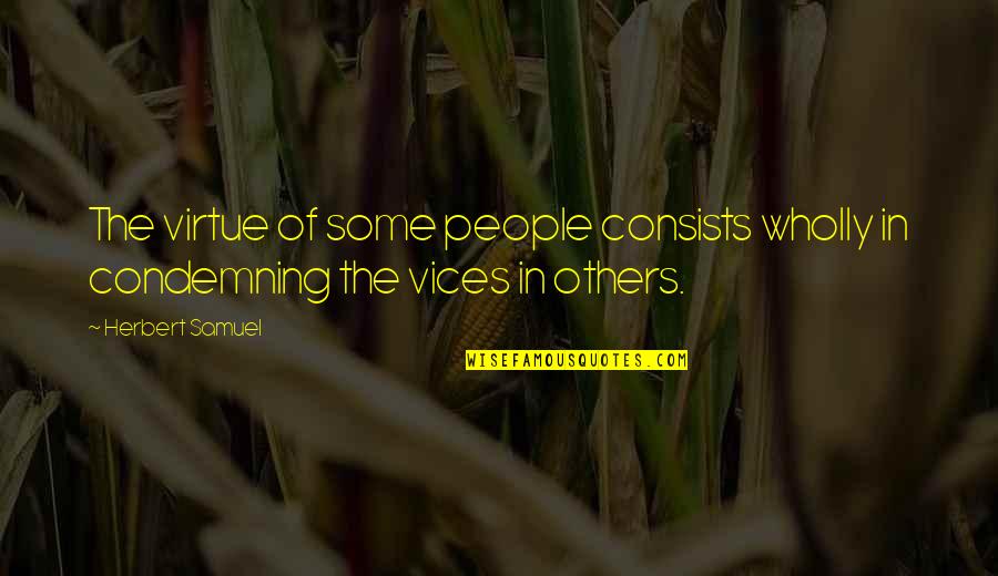 Gobutit Quotes By Herbert Samuel: The virtue of some people consists wholly in