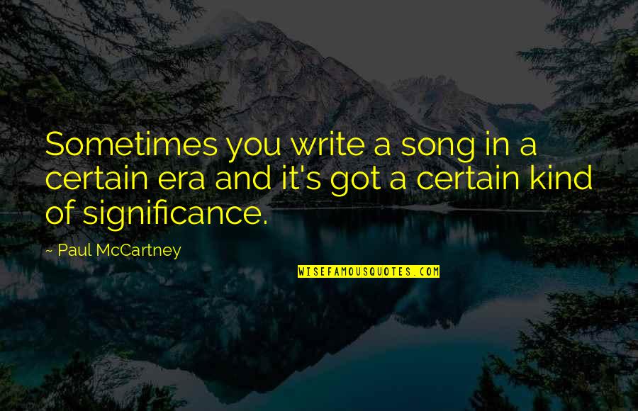 Goby Quotes By Paul McCartney: Sometimes you write a song in a certain