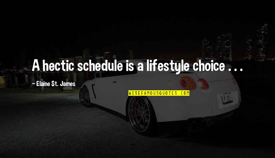 Gochnour Family Crest Quotes By Elaine St. James: A hectic schedule is a lifestyle choice . Gochnour Family Crest Quotes By Elaine St. James: A hectic schedule is a lifestyle choice .