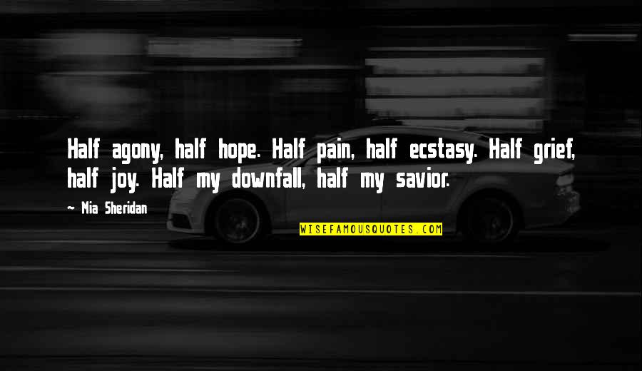 Gochnour Family Crest Quotes By Mia Sheridan: Half agony, half hope. Half pain, half ecstasy. Gochnour Family Crest Quotes By Mia Sheridan: Half agony, half hope. Half pain, half ecstasy.