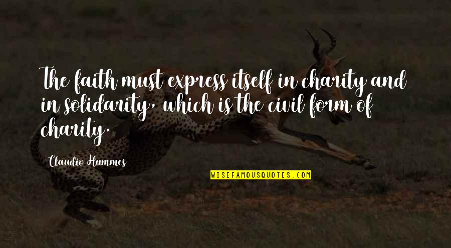 God 27s Creation Quotes By Claudio Hummes: The faith must express itself in charity and God 27s Creation Quotes By Claudio Hummes: The faith must express itself in charity and