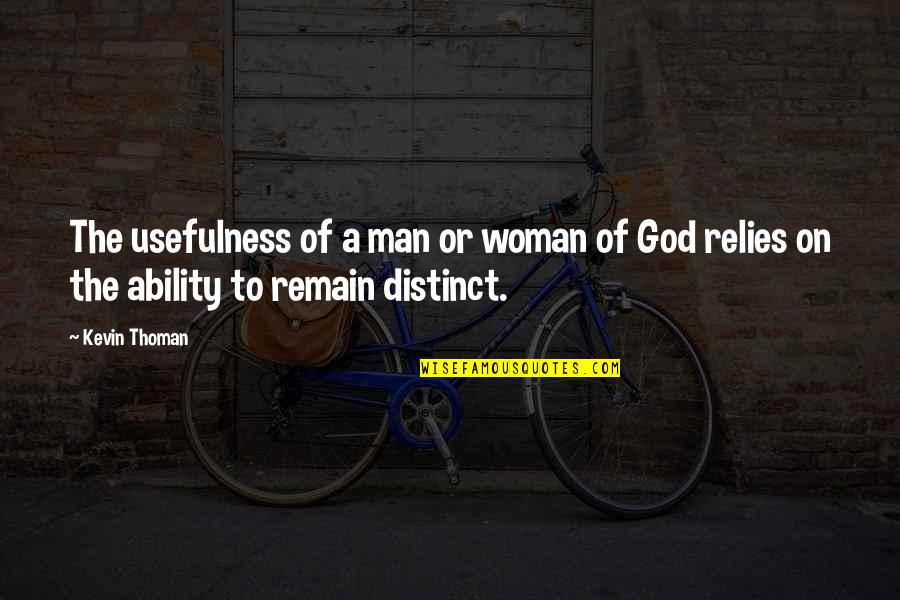 God Ability Quotes By Kevin Thoman: The usefulness of a man or woman of