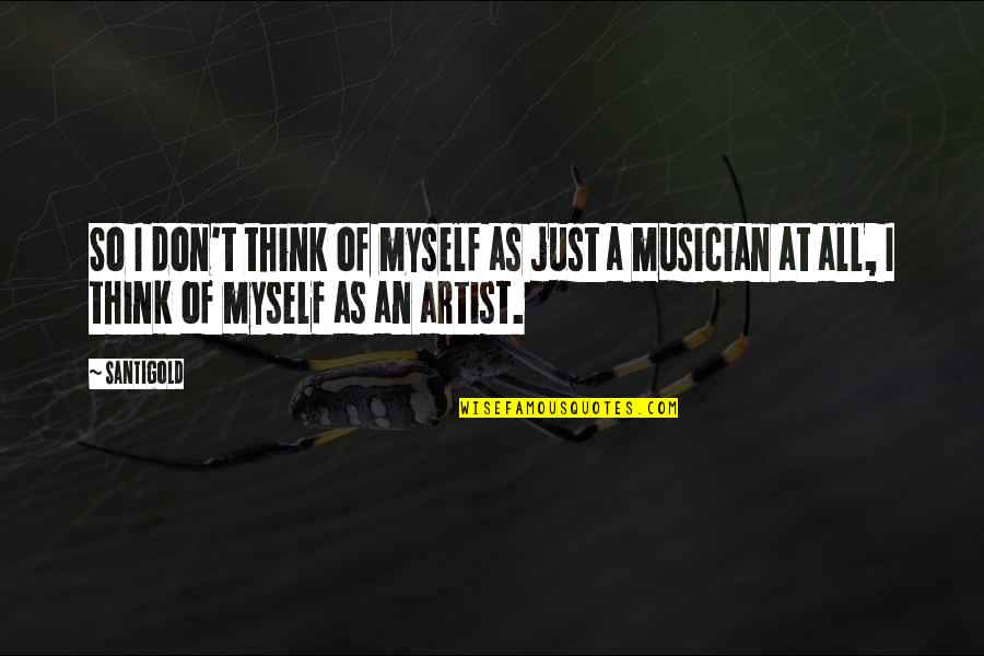 God Allows Things To Happen Quotes By Santigold: So I don't think of myself as just God Allows Things To Happen Quotes By Santigold: So I don't think of myself as just