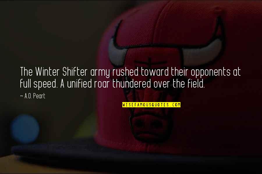 God Always Bless Me Quotes By A.O. Peart: The Winter Shifter army rushed toward their opponents God Always Bless Me Quotes By A.O. Peart: The Winter Shifter army rushed toward their opponents